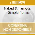 Naked & Famous - Simple Forms cd