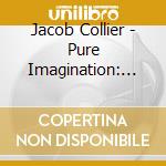 Jacob Collier - Pure Imagination: The Hit Cover Collection cd