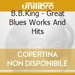 B.B.King - Great Blues Works And Hits cd