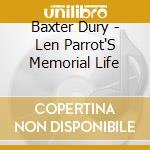 Baxter Dury - Len Parrot'S Memorial Life
