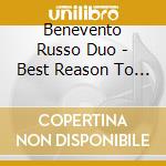 Benevento Russo Duo - Best Reason To Buy The Sun cd
