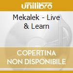 Mekalek - Live & Learn cd