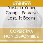 Yoshida Yohei Group - Paradise Lost. It Begins cd
