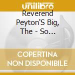 Reverend Peyton'S Big, The - So Delicious cd