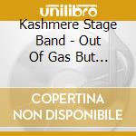 Kashmere Stage Band - Out Of Gas But Still Burning cd