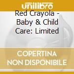 Red Crayola - Baby & Child Care: Limited cd