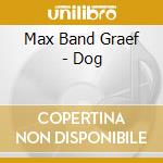 Max Band Graef - Dog cd