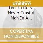 Tim Treffers - Never Trust A Man In A Fur Coat cd