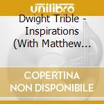 Dwight Trible - Inspirations (With Matthew Halsall) cd musicale di Dwight Trible