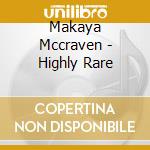 Makaya Mccraven - Highly Rare cd musicale di Makaya Mccraven