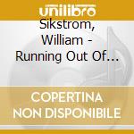 Sikstrom, William - Running Out Of Time cd
