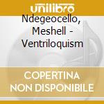 Ndegeocello, Meshell - Ventriloquism cd