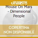 Mouse On Mars - Dimensional People cd