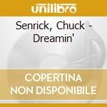 Senrick, Chuck - Dreamin' cd musicale di Senrick, Chuck