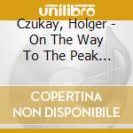 Czukay, Holger - On The Way To The Peak Of Normal cd