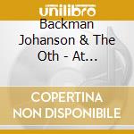 Backman Johanson & The Oth - At Last cd musicale di Backman Johanson & The Oth