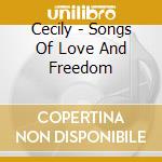 Cecily - Songs Of Love And Freedom cd