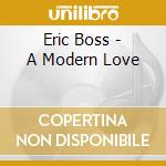 Eric Boss - A Modern Love cd