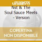 Nst & The Soul Sauce Meets - Version cd