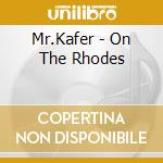 Mr.Kafer - On The Rhodes cd