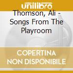 Thomson, Ali - Songs From The Playroom cd