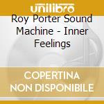 Roy Porter Sound Machine - Inner Feelings cd