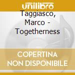 Taggiasco, Marco - Togetherness cd
