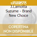 J.Lamotta Suzume - Brand New Choice cd