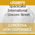 Spacecake International - Unicorn Street cd