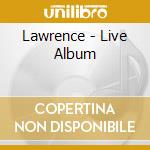 Lawrence - Live Album cd