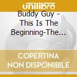 Buddy Guy - This Is The Beginning-The Artistic & U.S.A. Sessions 1958-1963 cd