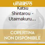 Katsu Shintarou - Utaimakuru Katsu Shintarou cd