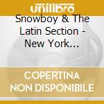 Snowboy & The Latin Section - New York Afternoon cd