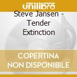 Steve Jansen - Tender Extinction cd