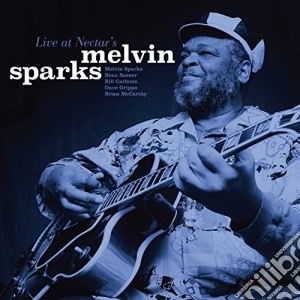 Melvin Sparks - Live At Nectar's cd musicale di Melvin Sparks