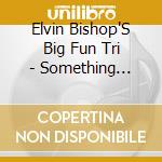 Elvin Bishop'S Big Fun Tri - Something Smells Funky 'Round Here cd