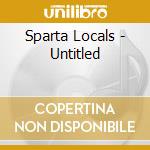 Sparta Locals - Untitled cd