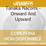 Tanaka Nacomi - Onward And Upward cd