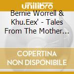 Bernie Worrell & Khu.Eex' - Tales From The Mother Earth Ship cd