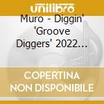 Muro - Diggin' 'Groove Diggers' 2022 Feat.Tribe : Unlimited Rare Groove Mixed By Muro cd