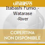 Itabashi Fumio - Watarase -River cd