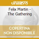 Felix Martin - The Gathering cd