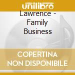 Lawrence - Family Business cd