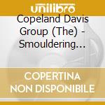 Copeland Davis Group (The) - Smouldering Secrets cd