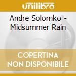 Andre Solomko - Midsummer Rain cd