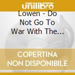 Lowen - Do Not Go To War With The Demons Of Mazandaran cd