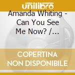 Amanda Whiting - Can You See Me Now? / The Liminality Of Her cd
