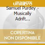 Samuel Purdey - Musically Adrift (Complete Edition) cd