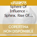 Sphere Of Influence - Sphinx. Rise Of Mu cd