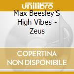 Max Beesley'S High Vibes - Zeus cd